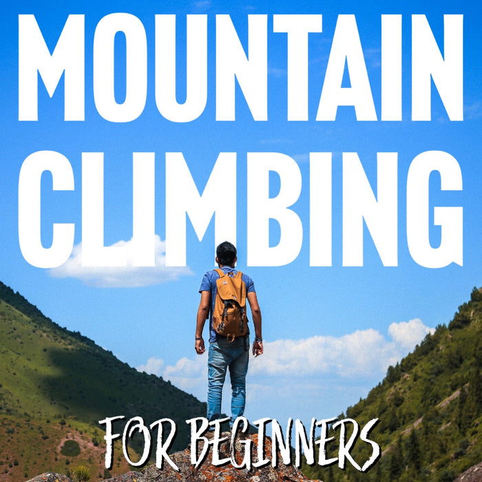 Mountain Climbing for Beginners