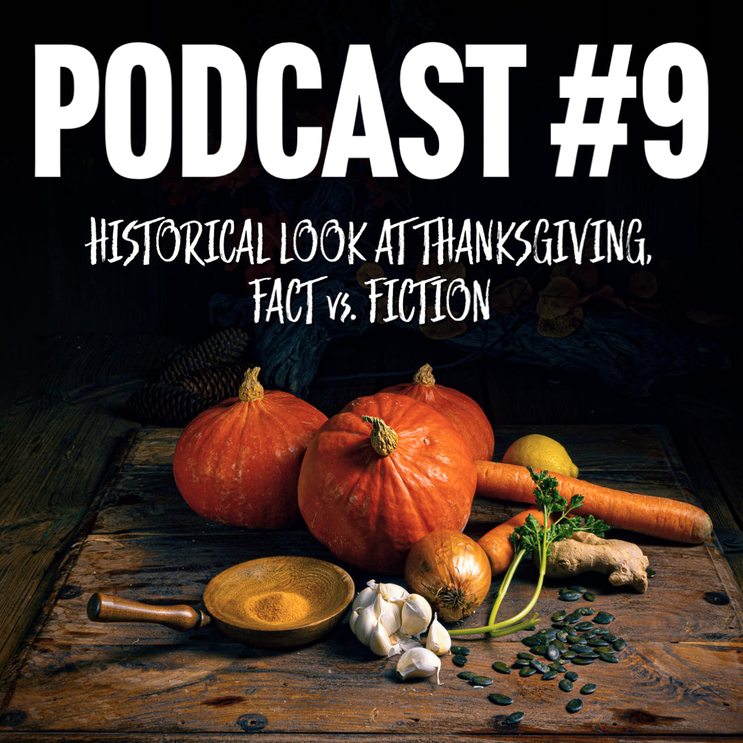 Podcast #9: Historical Look at Thanksgiving, Fact vs. Fiction