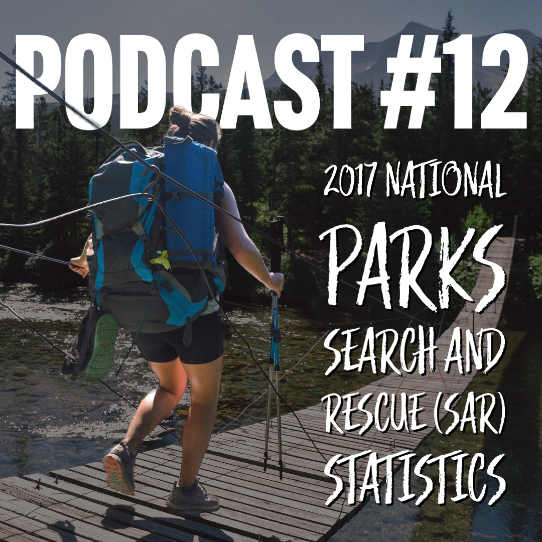 Podcast #12: 2017 National Parks Search and Rescue (SAR) statistics.