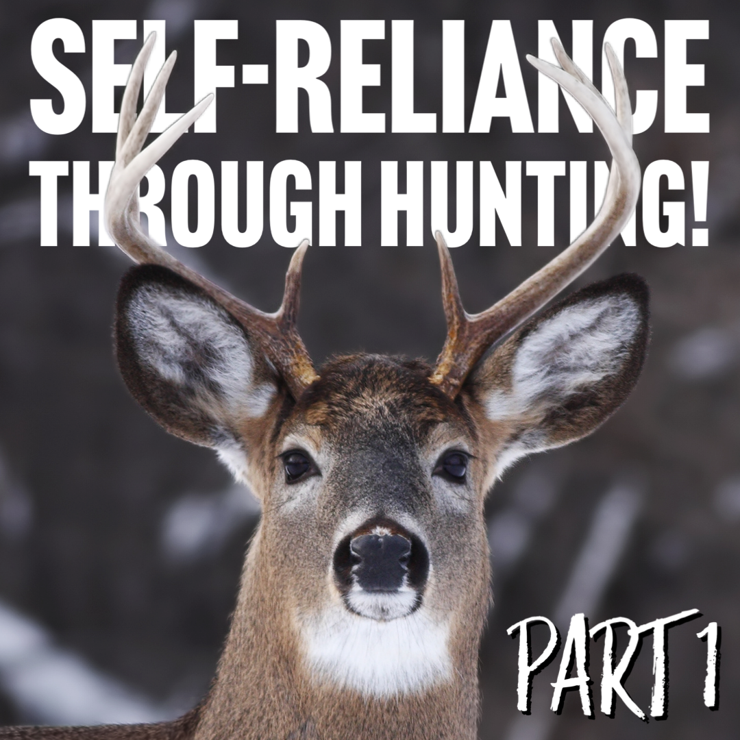 Selfreliance through hunting! Part 1 — Nature Reliance