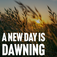 A New Day is Dawning